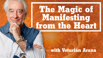 00 Veturian Arana - "Manifesting with the Heart" - Welcome