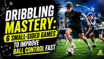 Dribbling Mastery: 6 Small-Sided Games To Improve Ball Control Fast