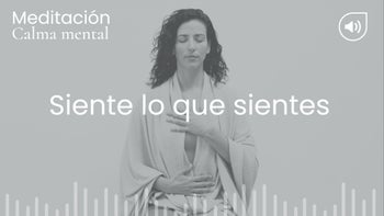 Siente lo que sientes. Meditación con Raquel Mar