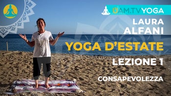 Yoga d'estate - Lezione 01 - Consapevolezza