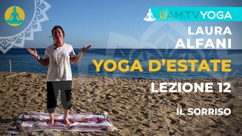 Yoga d'estate - Lezione 12 - Il sorriso