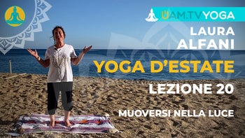 Yoga d'estate - Lezione 20 - Muoversi nella luce