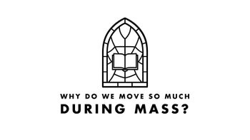 Mass Moments: Why Do We Move So Much During Mass?