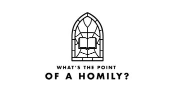Mass Moments: What's the Point of a Homily?