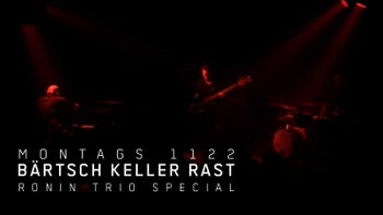RONIN Trio Special (MONTAGS 1120)