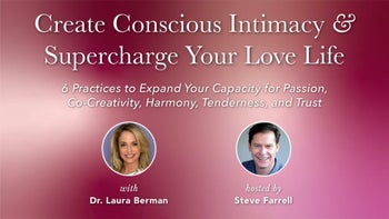 Create Conscious Intimacy & Supercharge Your Love Life with Dr. Laura Berman