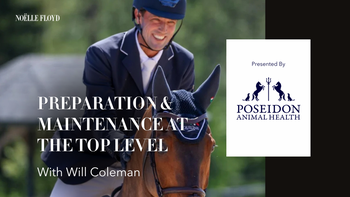 Preparation & Maintenance at the Top Level with Will Coleman | Presented by Poseidon Animal Health