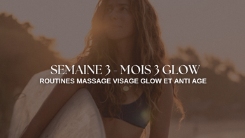 3 MOIS de GLOW - Semaine 3 : Relâcher les tensions, illuminer le visage