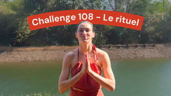 Challenge 108 Salutations au Soleil et Actus