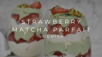 STRAWBERRY MATCHA PARFAIT | NOURISH