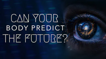 Can Your Body Predict the Future?
