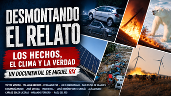 Desmontando el Relato: Parte 1: "Los hechos, el clima y la verdad"
