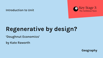 KS3 - Geography - Regenerative by design?