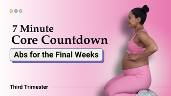 Core Countdown: Abs for the Final Weeks [3rd Trimester]