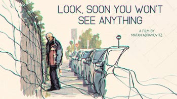 Look, Soon You Won’t See Anything