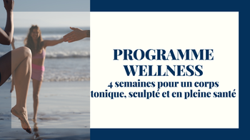 Programme Wellness - 4 semaines pour se remettre en forme    