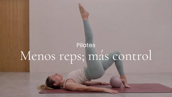 Menos reps; más control. Pilates con Judith