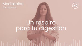 Un respiro para tu digestión. Meditación con Pilar