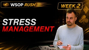 WSOP Rush #2: Stress Management