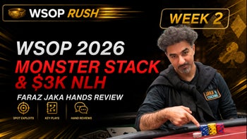 WSOP Rush #3: Faraz WSOP 2026 Monster Stack and 3k NLH Hand Reviews