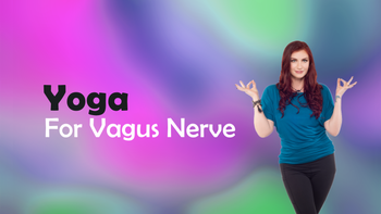 Yoga For Vagus Nerve