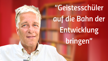 ✪ „Geistesschüler auf die Bahn der Entwicklung bringen"