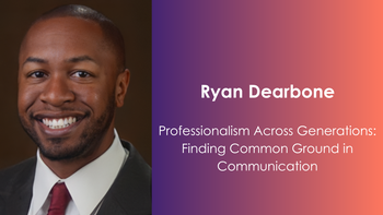 Professionalism Across Generations: Finding Common Ground in Communication