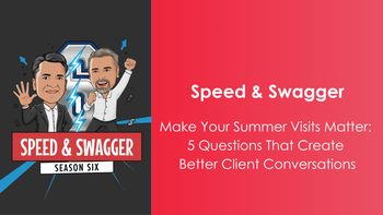 S6 | E23 Make Your Summer Visits Matter: 5 Questions That Create Better Client Conversations