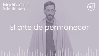 El arte de permanecer. Meditación con Germán