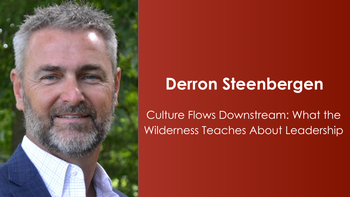 Culture Flows Downstream: What the Wilderness Teaches About Leadership