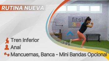 fitsli 365 - 24/07/26 - Anaí / Tren inferior - Cuádriceps y Glúteos / Mancuernas y Banca - Mini Bandas Opcional / 206 Calorías