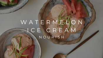 WATERMELON ICE CREAM | NOURISH