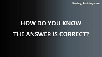 How Do You Know the Answer Is Correct?
