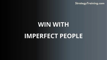 Win with Imperfect People