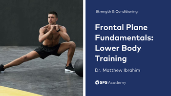 Frontal Plane Fundamentals: Lower Body Training