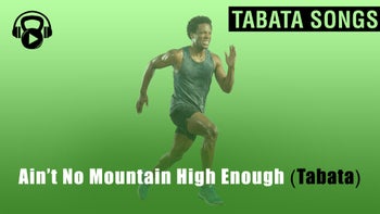 "Ain't No Mountain High Enough (Tabata)"