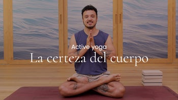 La certeza del cuerpo. Vinyasa con Arturo