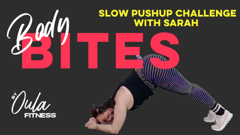 Body Bites | Slooow Pushups | Sarah | 7.9.26