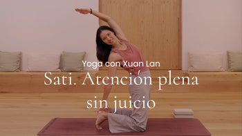 Sati. Atención plena sin juicio. Vinyasa con Xuan Lan