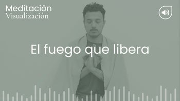 El fuego que libera. Meditación con Arturo