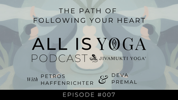 The Path of Following Your Heart | All Is Yoga | Petros Haffenrichter & Deva Premal