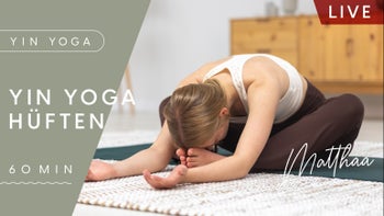 Yin Yoga für die Hüfte | 60 min | mit Matthäa