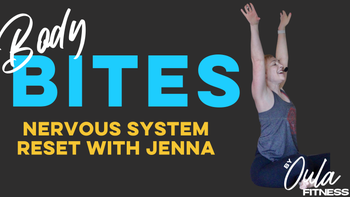 Body Bites | Nervous System Reset | Jenna | 7.16.26