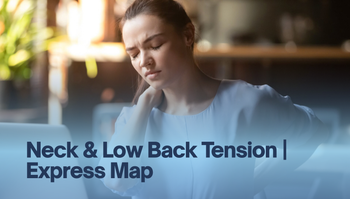 Neck & Low Back Tension | Express Map