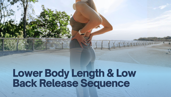 Lower Body Length & Low Back Release Sequence