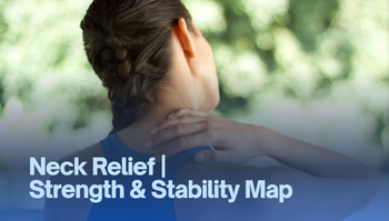 Neck Relief | Strength & Stability Map