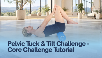 Pelvic Tuck & Tilt Challenge - Core Challenge Tutorial