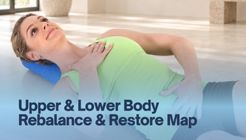 Upper & Lower Body Rebalance & Restore Map