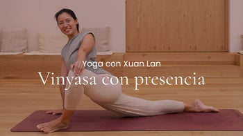 Vinyasa con presencia. Vinyasa con Xuan Lan