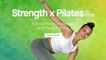Strength x Pilates with Erica: A 5-Day Hybrid of Strength and Pilates Training (5 Days)